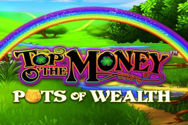09494 top o the money pots of wealth